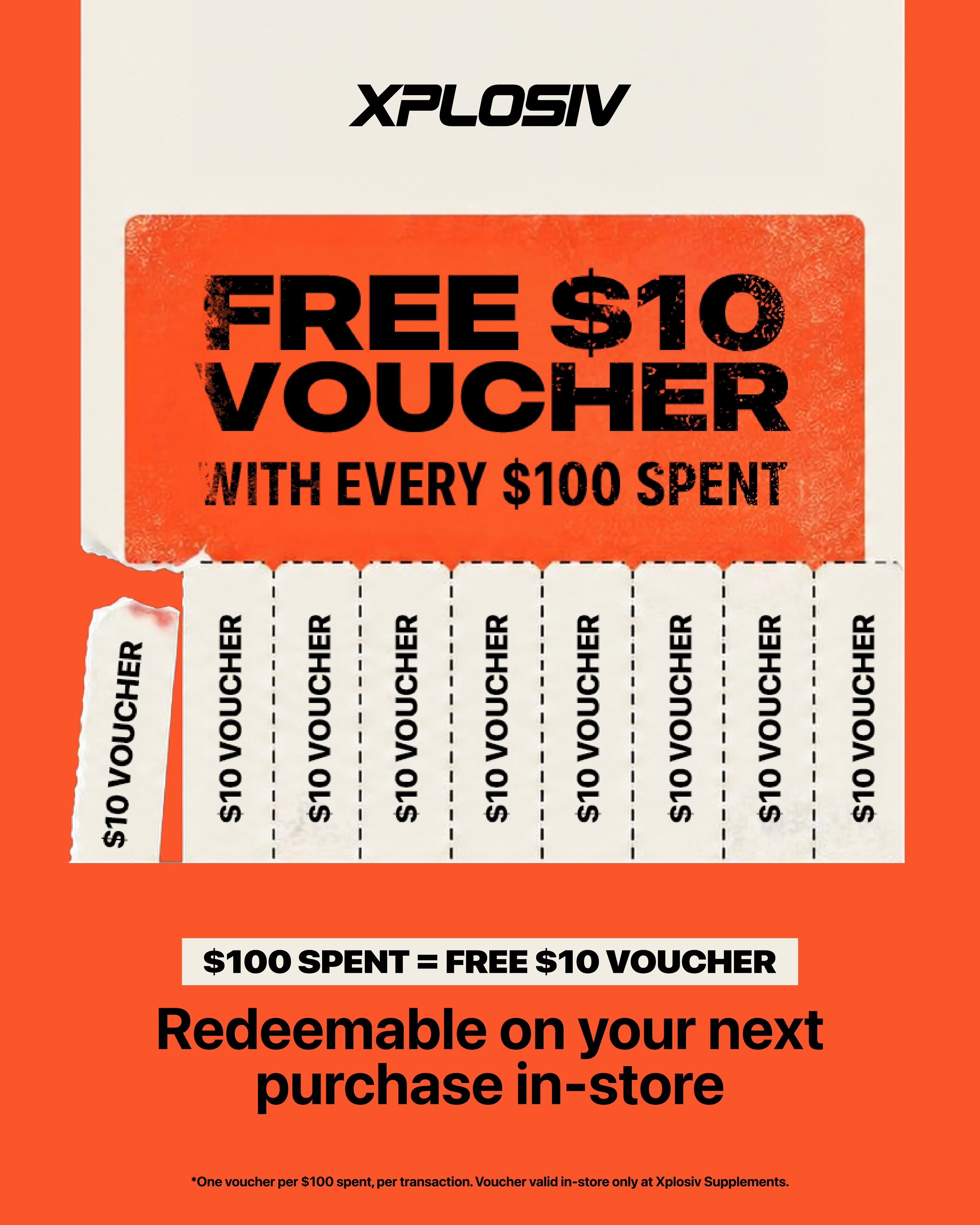 For one week only, receive a FREE $10 Xplosiv voucher for every $100 you spend i